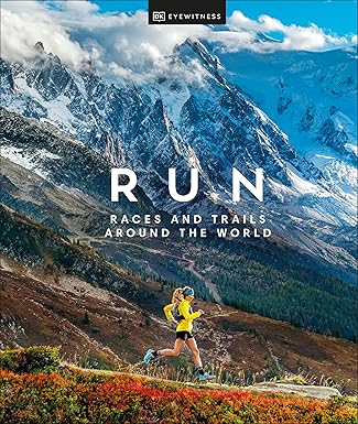 RUN: RACES AND TRAILS AROUND THE WORLD