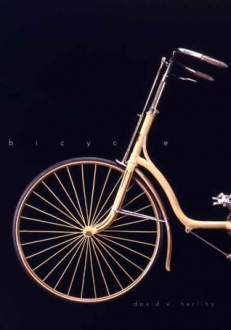 BICYCLE: THE HISTORY David V. Herlihy