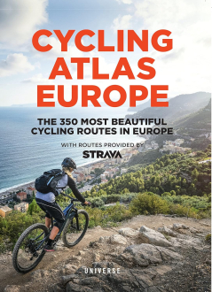 CYCLING ATLAS EUROPE: THE 350 MOST BEAUTIFUL CYCLING TRIPS IN EUROPE Claude Droussent