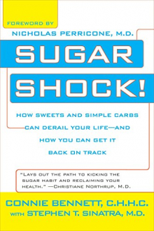 SUGAR SHOCK!: HOW SWEETS AND SIMPLE CARBS CAN DERAIL YOUR LIFE--AND HOW YOU CAN GET BACK ON TRACK Connie Bennett; Stephen T. Sinatra